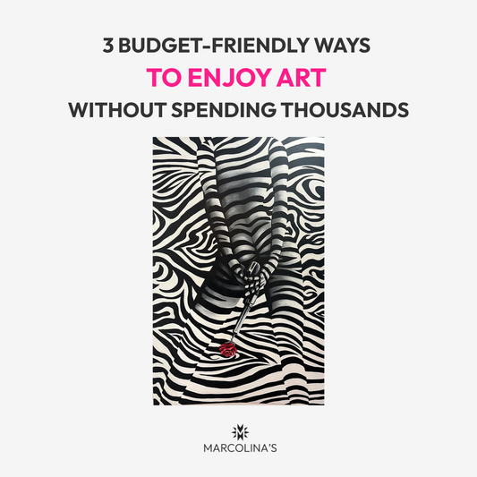 3 Budget-Friendly Ways to Enjoy Art Without Spending Thousands