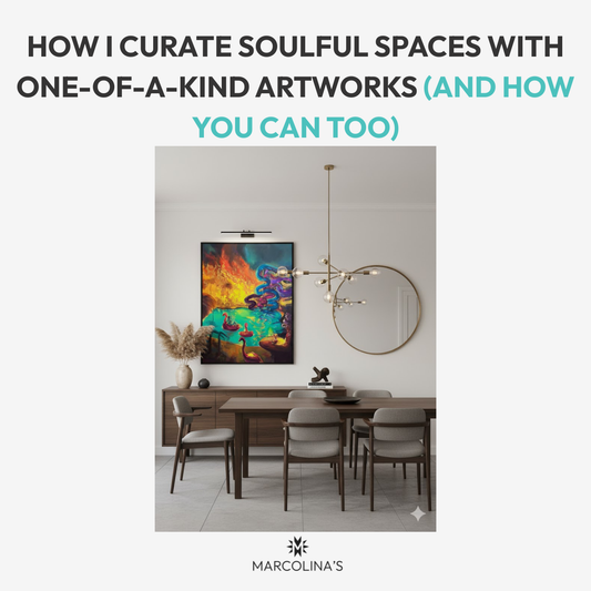 How I Curate Soulful Spaces with One-of-a-Kind Artworks (and How You Can Too)