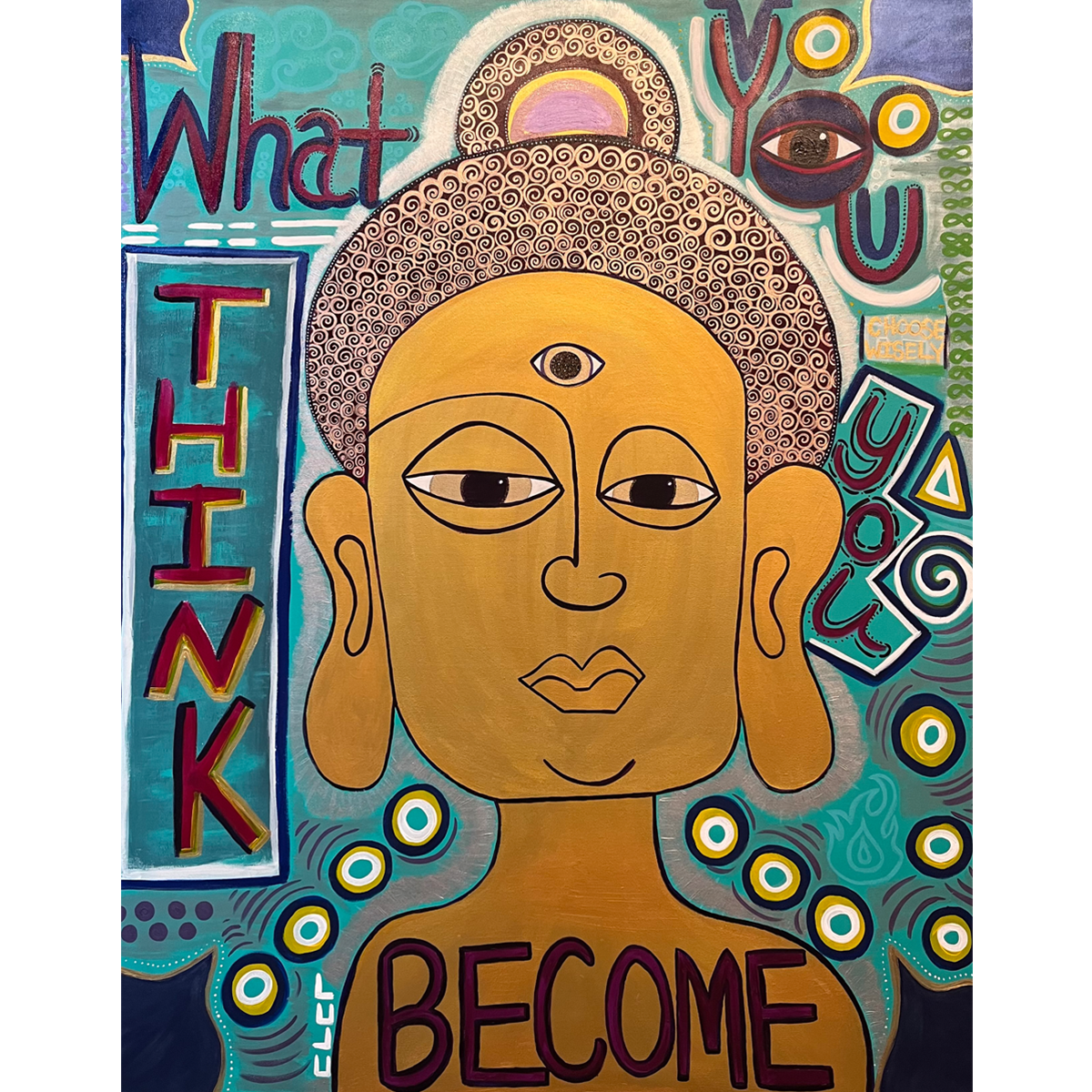 WHAT YOU THINK YOU BECOME